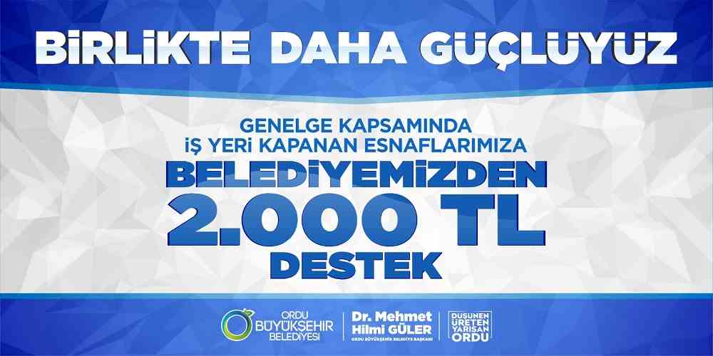 ORDU BÜYÜKŞEHİRDEN ESNAFA DESTEK